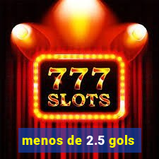 menos de 2.5 gols