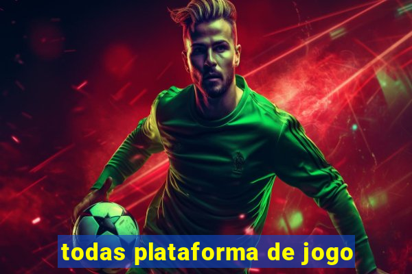 todas plataforma de jogo