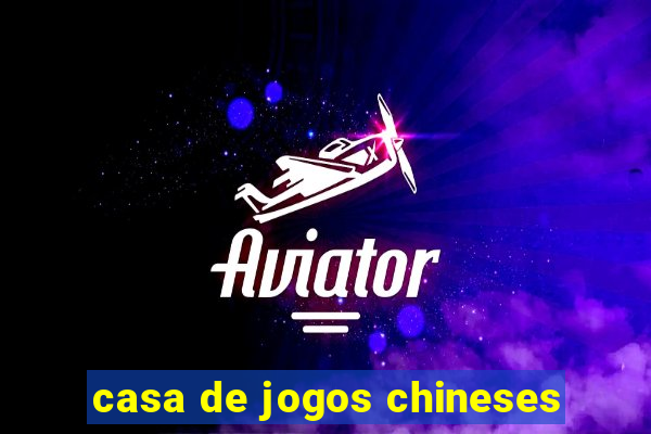 casa de jogos chineses