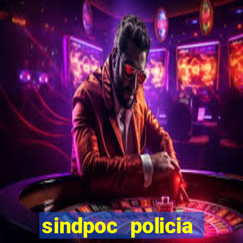 sindpoc policia civil bahia