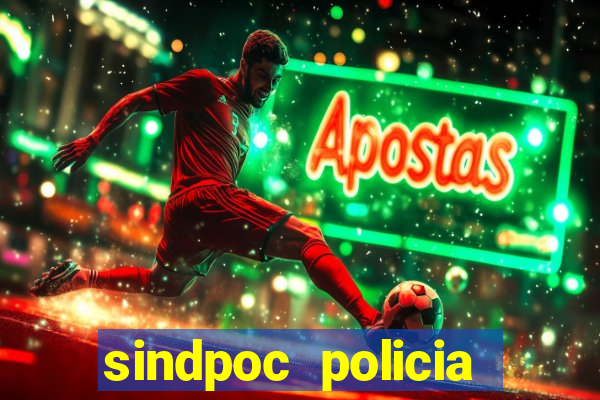 sindpoc policia civil bahia