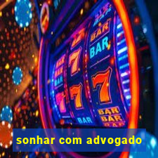 sonhar com advogado