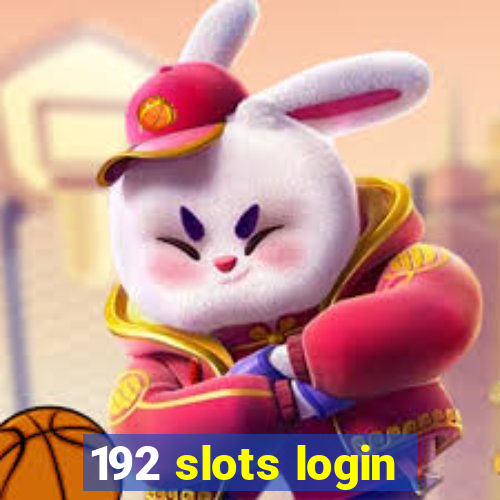 192 slots login