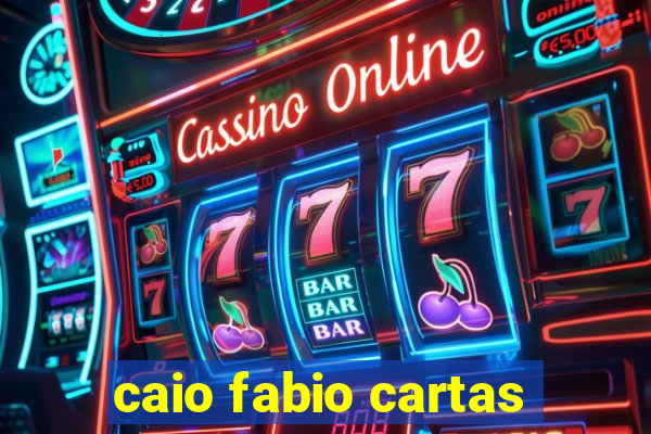 caio fabio cartas