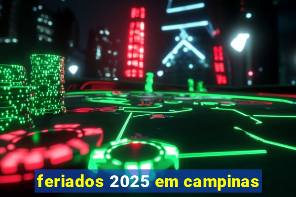 feriados 2025 em campinas