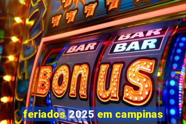 feriados 2025 em campinas