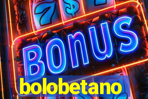 bolobetano