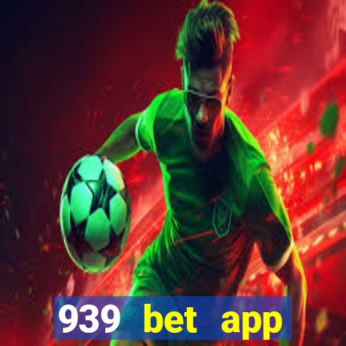 939 bet app download apk