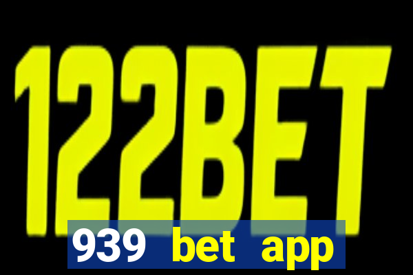 939 bet app download apk