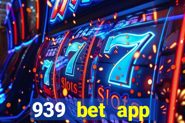 939 bet app download apk