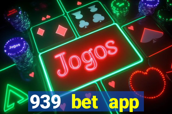 939 bet app download apk