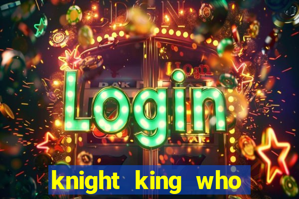 knight king who returned with a god wiki