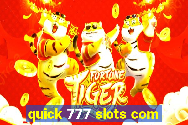 quick 777 slots com