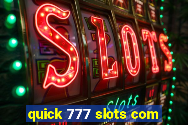 quick 777 slots com