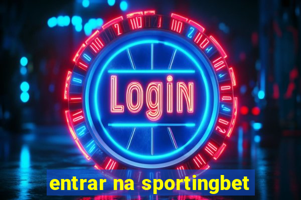 entrar na sportingbet