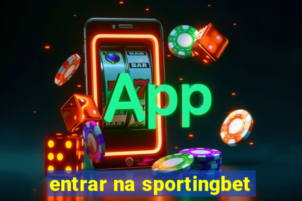 entrar na sportingbet