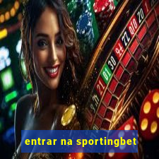 entrar na sportingbet