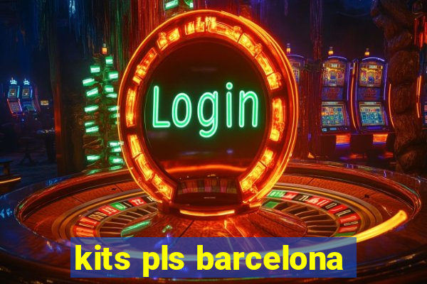 kits pls barcelona