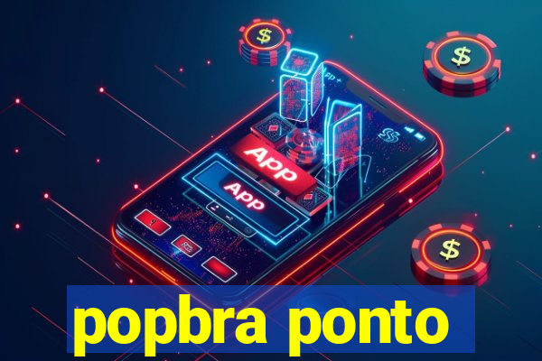 popbra ponto