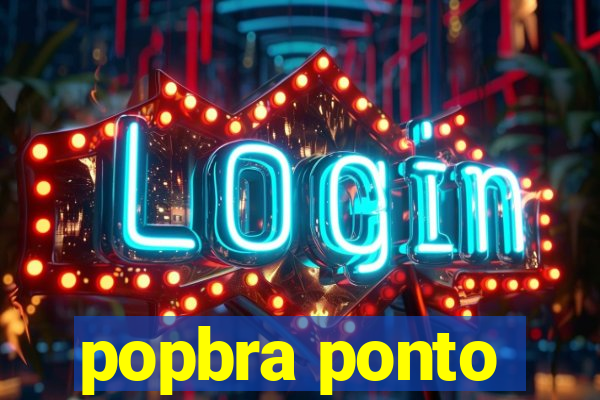 popbra ponto