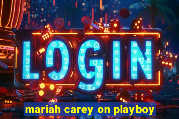 mariah carey on playboy