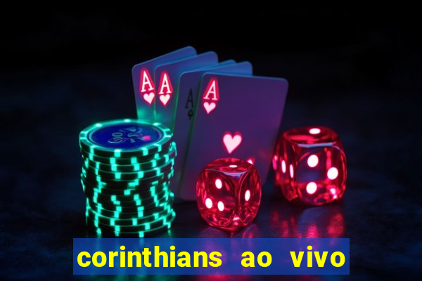 corinthians ao vivo multi canal