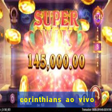 corinthians ao vivo multi canal