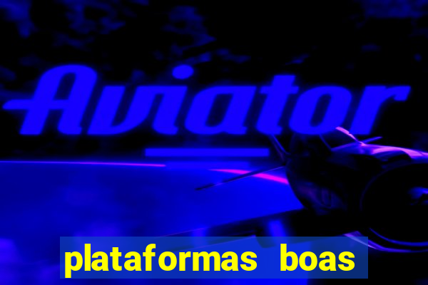 plataformas boas para jogar fortune tiger