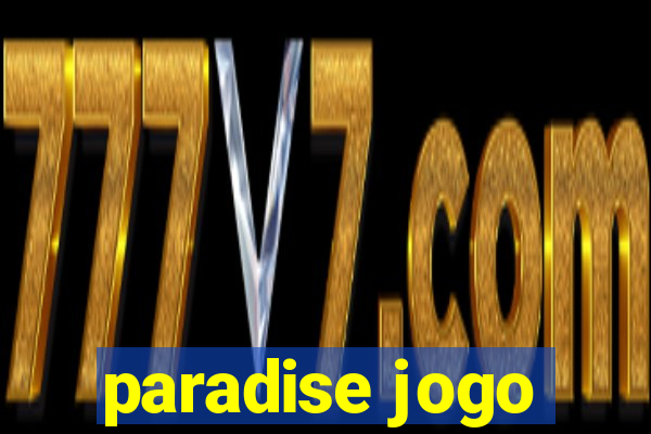 paradise jogo