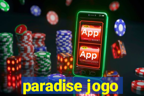 paradise jogo