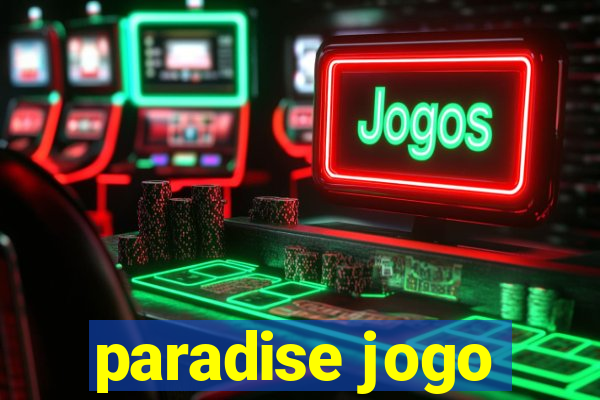 paradise jogo