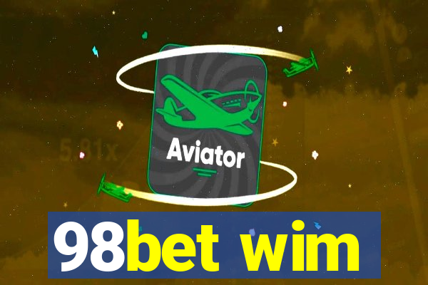 98bet wim