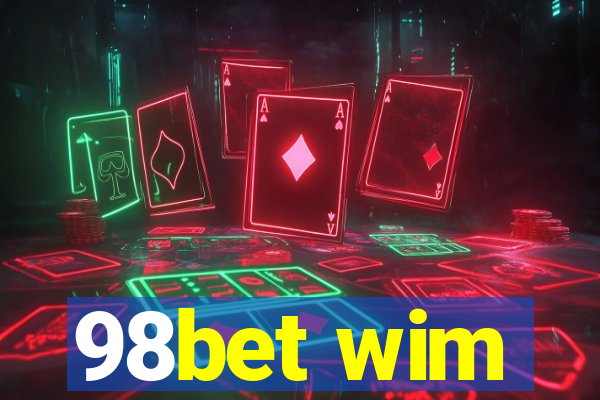 98bet wim