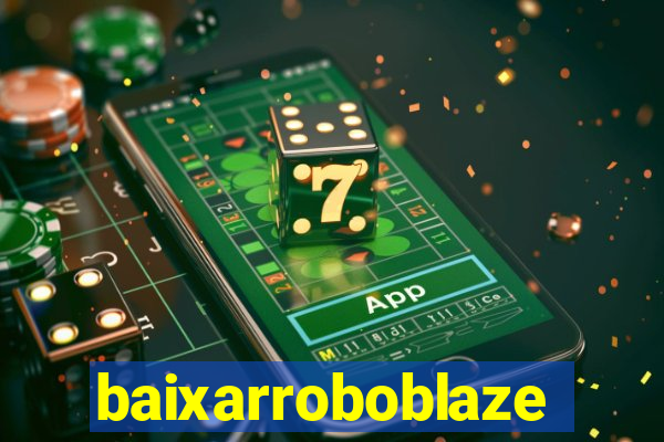 baixarroboblaze