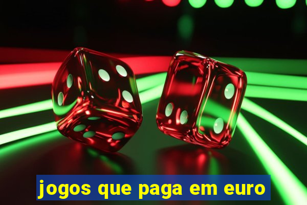 jogos que paga em euro