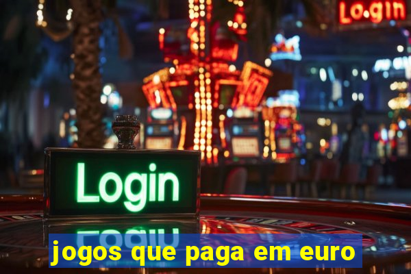 jogos que paga em euro