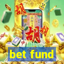 bet fund