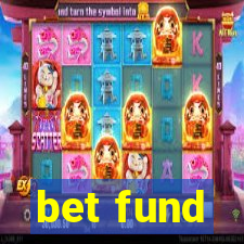 bet fund