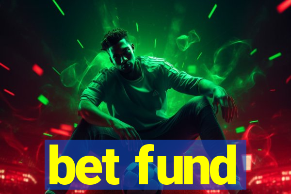 bet fund