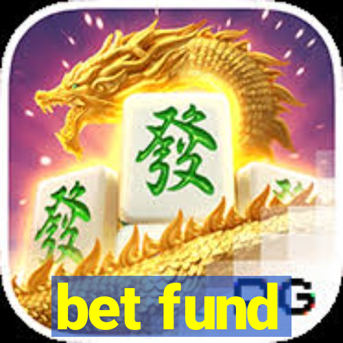 bet fund