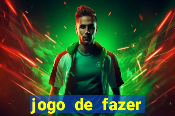 jogo de fazer dinheiro falso