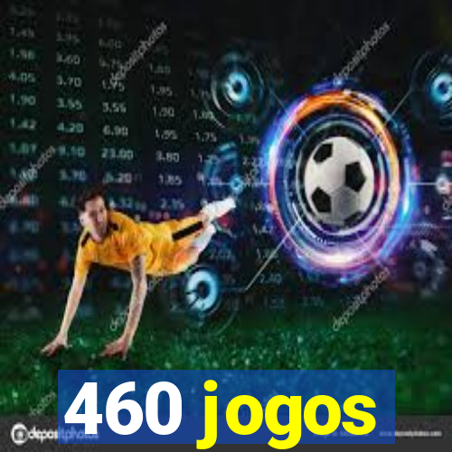 460 jogos