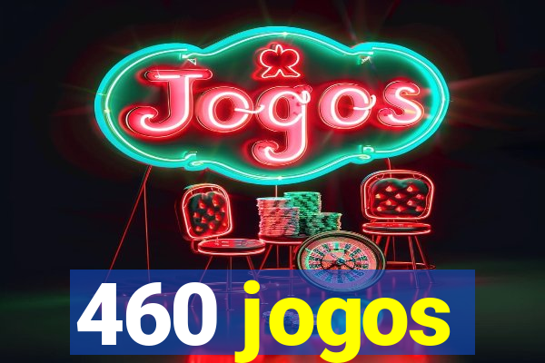 460 jogos