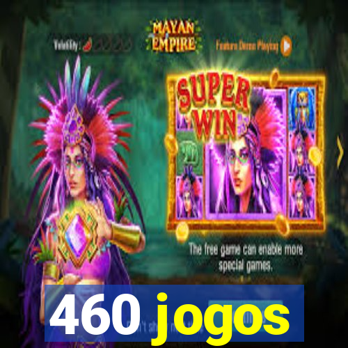 460 jogos