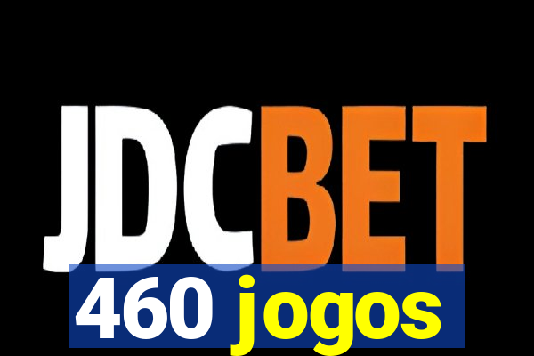 460 jogos