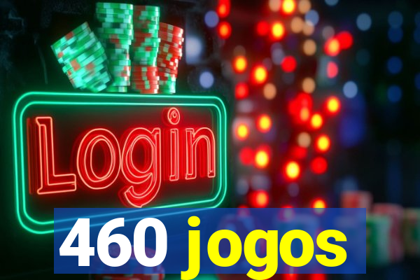 460 jogos