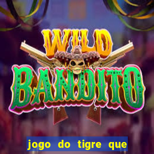 jogo do tigre que da bonus