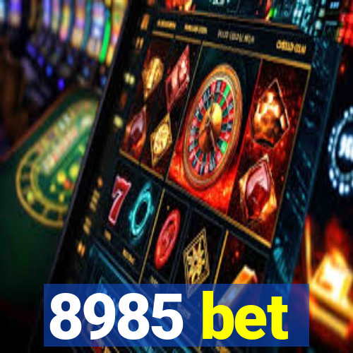 8985 bet