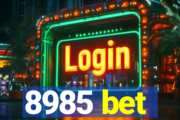 8985 bet