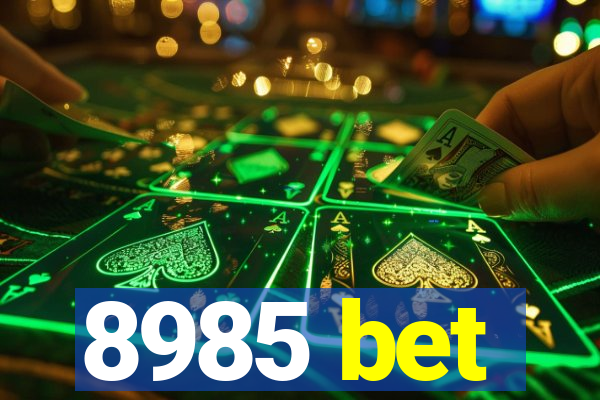 8985 bet